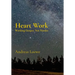 Heart Work: Working Deeper, Not Harder