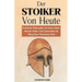 Der Stoiker Von Heute: Praktische Philosophie Für Innere Ruhe, Mentale Stärke Und Gelassenheit Im Alltag Einer Überreizten Welt