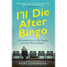 I'll Die After Bingo: My Unlikely Life as a Care Home Assistant