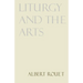 Liturgy and the Arts
