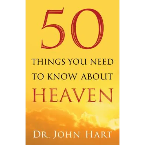 50 Things You Need to Know about Heaven