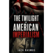 The Twilight of American Imperialism