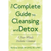 The Complete Guide To Cleansing And Detox: The Four Winds Holistic Cleanse
