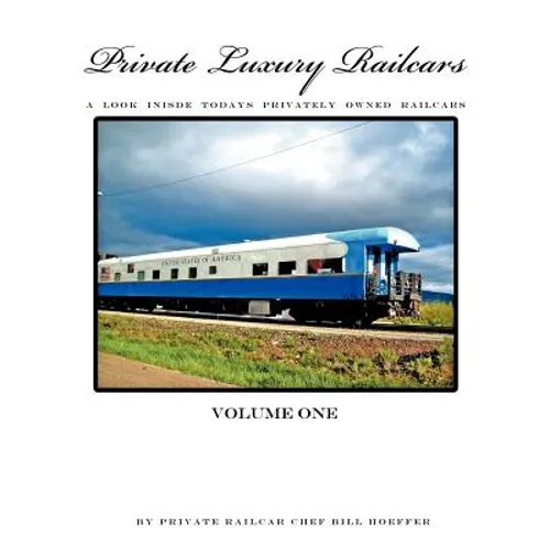 Private Luxury Railcars: A Look Inside Todays Privately Owned Railcars