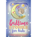 Bedtime Stories for Kids: The Complete Collection of 120+ Stоries to Help Your Children and Toddlers Fall Asleep Deeply All Night. Classic