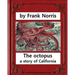 The octopus: a story of California (1901). by Frank Norris