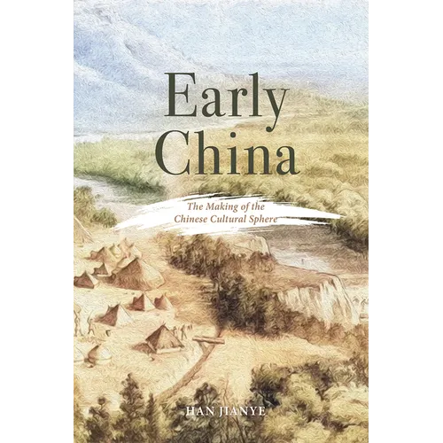 Early China: The Making of the Chinese Cultural Sphere