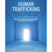 Human Trafficking: Applying Research, Theory, and Case Studies for Social Workers and the Helping Professions