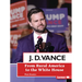 J. D. Vance: From Rural America to the White House