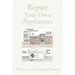 Repair Your Own Appliances