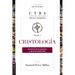 Cristología: Doctrina de la Persona Y Obra de Jesucristo 1