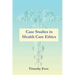 Case Studies in Health Care Ethics