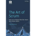 The Art of Scrum: How Scrum Masters Bind Dev Teams and Unleash Agility