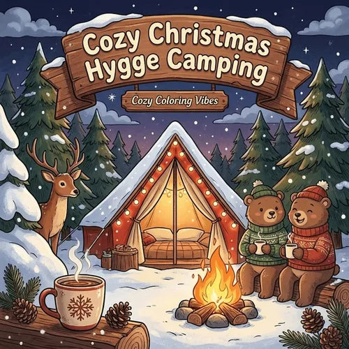Cozy Christmas Hygge Camping: Winter Camping Scenes with Adorable Woodland Animals Easy Bold Line Designs for Stress Relief, Mindfulness & Cozy Holida