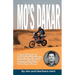 Mo's Dakar: An Ordinary Guy Races in the World's Toughest Motorcycle Rally