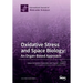Oxidative Stress and Space Biology An Organ-Based Approach