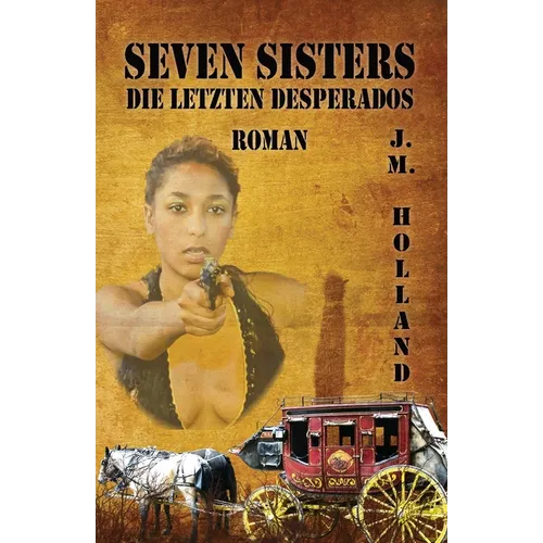Seven Sisters - die letzten Desperados