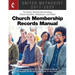 The United Methodist Church Membership Records Manual 2017-2020