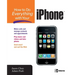 How to Do Everything with Your iPhone