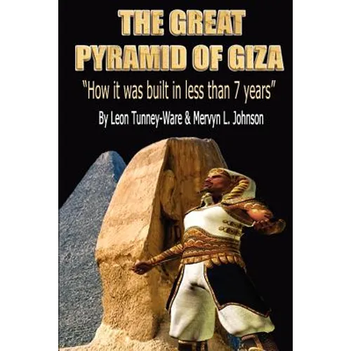 The Great Pyramid of Giza: "How it was built in less than 7 years"