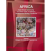 Africa: East African Community Countries Trade, Investment, Development Strategy Handbook Volume 1 Strategic Information and Developments