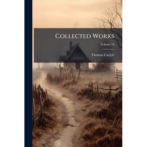 Collected Works; Volume 18