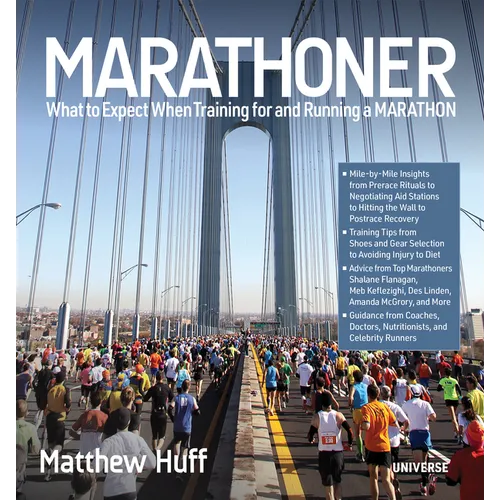 Marathoner: What to Expect When Training for and Running a Marathon