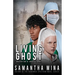 Living Ghost: Based On A True Story