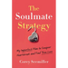 Soulmate Strategy: My Imperfect Plan to Conquer Heartbreak and Find True Love