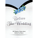 Before The Wedding: 365 Things to Think About Before You Marry