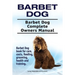 Barbet Dog. Barbet Dog Complete Owners Manual. Barbet Dog book for care, costs, feeding, grooming, health and training.