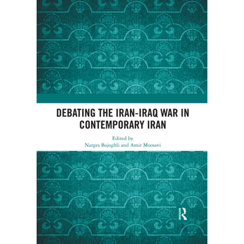 Debating the Iran-Iraq War in Contemporary Iran