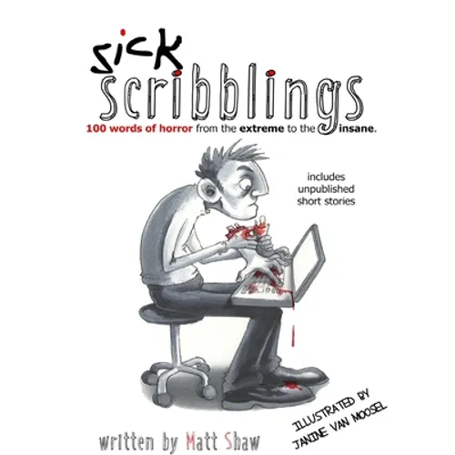 Sick Scribblings: 100 Words of Horror from the Extreme to the Insane - Paperback