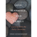 Love, Marriage, And Family - Learning from the Early Christians