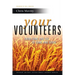 Your Volunteers: From Come And See to Come And Serve