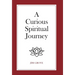 A Curious Spiritual Journey