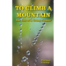 To Climb A Mountain