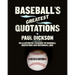 Baseball's Greatest Quotations Rev. Ed.: An Illustrated Treasury of Baseball Quotations and Historical Lore (Revised)