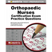 Orthopaedic Nurses Certification Exam Practice Questions: Onc Practice Tests & Exam Review for the Orthopaedic Nurses Certification Examination