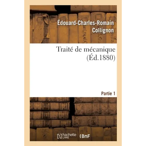 Traite de Mecanique. Partie 1