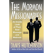 The Mormon Missionaries: An inside look at their real message and methods (Second Edition)