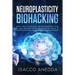 Neuroplasticity Biohacking: How to Boost Neurogenesis and Rewire Your Brain with Light