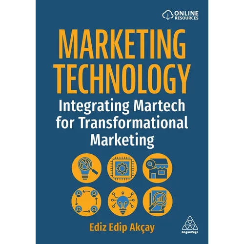 Marketing Technology: Integrating Martech for Transformational Marketing