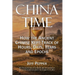 China Time: How the Ancient Chinese Kept Track of Hours, Days, Years and Epochs
