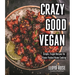 Crazy Good Vegan: Simple, Frugal Recipes for Flavor-Packed Home Cooking