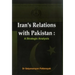 Iran's Relations with Pakistan: A Strategic Analysis