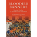 Bloodied Banners: Martial Display on the Medieval Battlefield