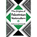 The Origins of Palestinian Nationalism
