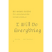 I Will Do Everything ...: 52-week guide to achieving your goals: In a new way, you may wish to share with friends and those around you optimism