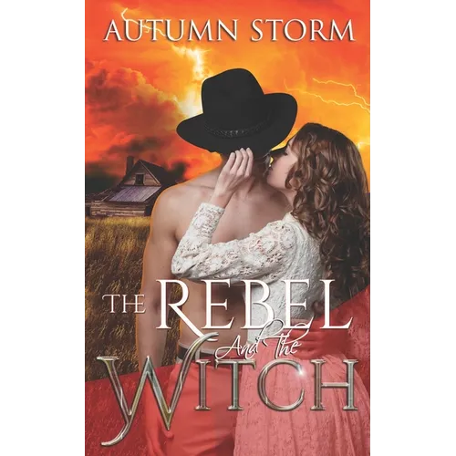 The Rebel & the Witch: A Historical Paranormal Romance